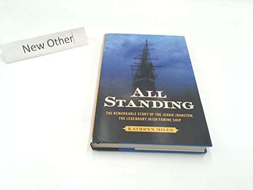 cover image All Standing: The True Story of Hunger, Rebellion, and Survival Aboard the Jeanie Johnston