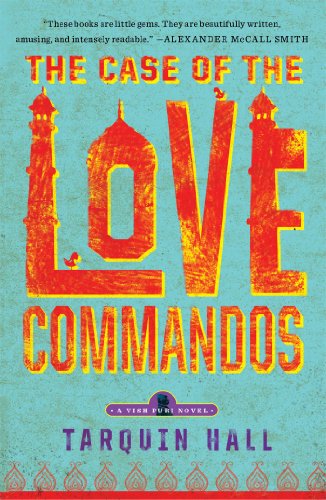 cover image The Case of the Love Commandos: From the Files of Vish Puri, India’s Most Private Investigator