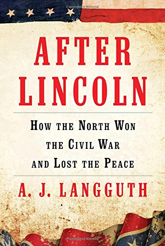 cover image After Lincoln: How the North Won the Civil War and Lost the Peace