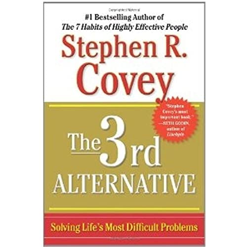 cover image The 3rd Alternative: Solving Life's Most Difficult Problems