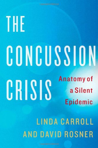 cover image The Concussion Crisis: Anatomy of a Silent Epidemic 