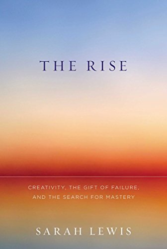 cover image The Rise: Creativity, the Gift of Failure, and the Search for Mastery