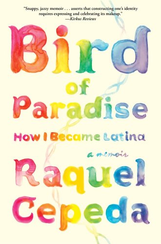 cover image Bird of Paradise: 
How I Became Latina