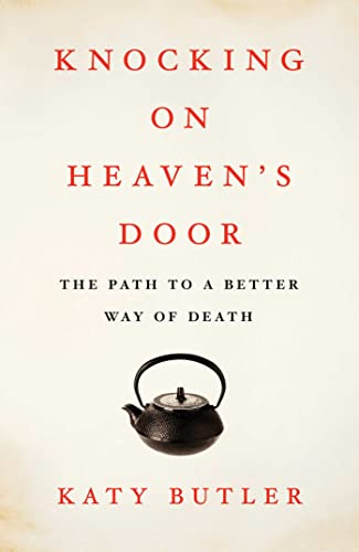 cover image Knocking on Heaven’s Door: The Path to a Better Way of Death