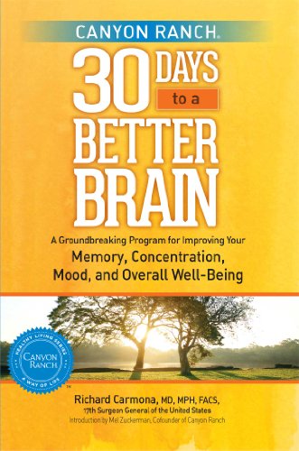 cover image Canyon Ranch’s 30 Days to a Better Brain: A Groundbreaking Program for Improving Your Memory, Concentration, Mood, and Overall Well-Being