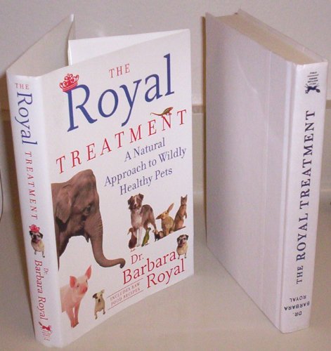 cover image The Royal Treatment: A Natural Approach to Wildly Healthy Pets