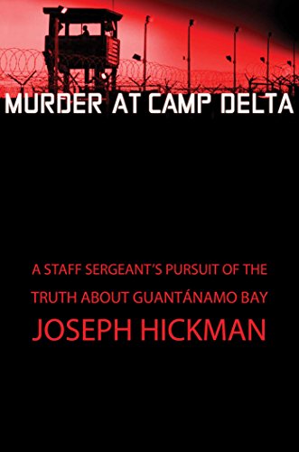 cover image Murder at Camp Delta: A Staff Sergeant’s Pursuit of the Truth About Guantanamo