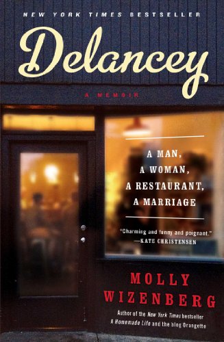 cover image Delancey: A Memoir. A Man, a Woman, a Restaurant, a Marriage