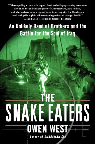 cover image The Snake Eaters: 
An Unlikely Band of Brothers and the Battle for the Soul of Iraq