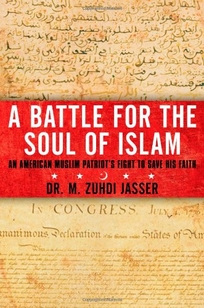 A Battle for the Soul of Islam: An American Muslim Patriot’s Fight to Save His Faith