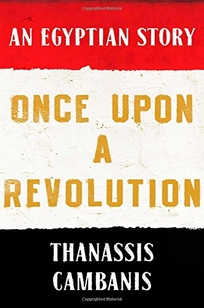 Once Upon a Revolution: An Egyptian Story