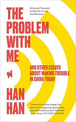 cover image The Problem with Me: And Other Essays About Making Trouble in China Today 