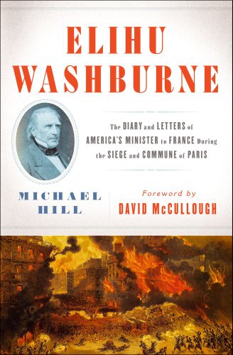 cover image Elihu Washburne: The Diary and Letters of America's Minister to France During the Siege and Commune of Paris