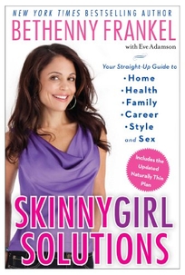 Skinnygirl Solutions: Your Straight-Up Guide to Home