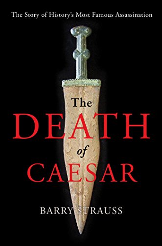 cover image The Death of Caesar: The Story of History's Most Famous Assassination