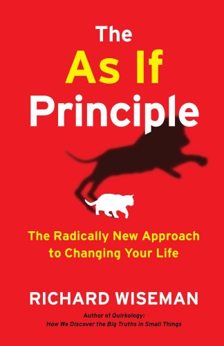 cover image The As If Principle: 
The Radically New Approach 
to Changing Your Life