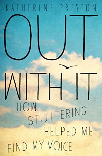 cover image Out With It: How Stuttering Helped Me Find My Voice