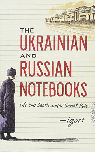 cover image The Ukrainian and Russian Notebooks: Life and Death Under Soviet Rule