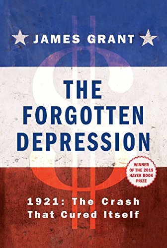 cover image The Forgotten Depression: 1921: The Crash That Cured Itself