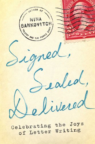 cover image Signed, Sealed, Delivered: Celebrating the Joys of Letter Writing 
