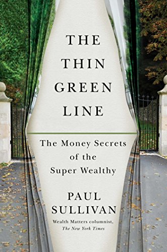 cover image The Thin Green Line: The Money Secrets of the Super Wealthy