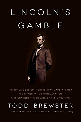 cover image Lincoln’s Gamble: The Tumultuous Six Months that Gave America the Emancipation Proclamation and Changed the Course of the Civil War