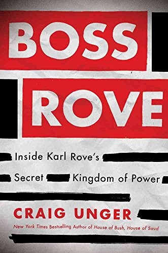cover image Boss Rove: Inside Karl Rove's Secret Kingdom of Power
