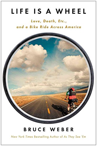cover image Life Is a Wheel: Love, Death, Etc., and a Bike Ride Across America