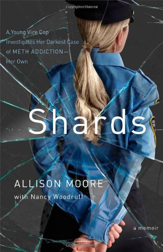 cover image Shards: A Young Vice Cop Fights the Darkest Case of Meth Addiction%E2%80%94Her Own