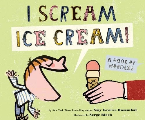 cover image I Scream, Ice Cream! A Book of Wordles