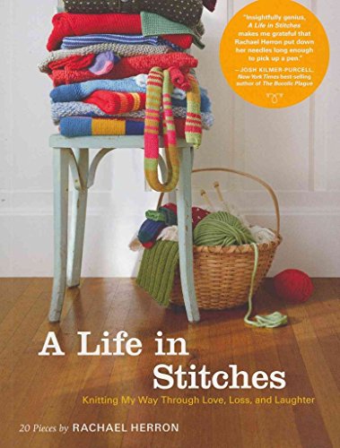 cover image A Life in Stitches: Knitting My Way Through Love, Loss, and Laughter 