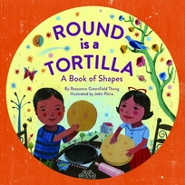 Round Is a Tortilla: A Book of Shapes
