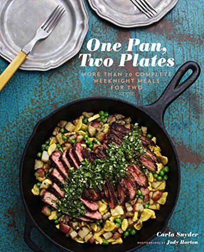 cover image One Pan, Two Plates: More Than 70 Complete Weeknight Meals for Two