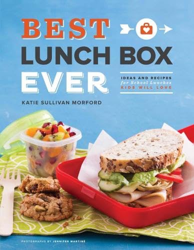 cover image Best Lunch Box Ever: 
Ideas and Recipes for School Lunches Kids Will Love