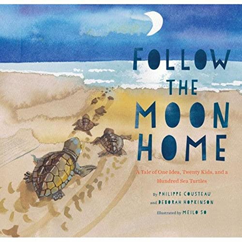 cover image Follow the Moon: A Tale of One Idea, Twenty Kids, and a Hundred Sea Turtles