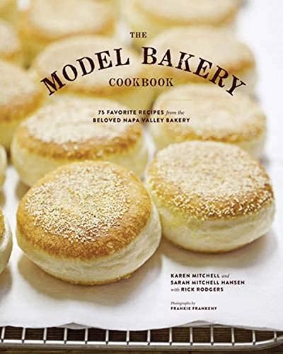 cover image The Model Bakery Cookbook: 75 Recipes from the Beloved Napa Valley Bakery