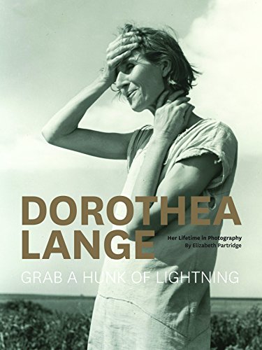 cover image Dorothea Lange: Grab a Hunk of Lightning