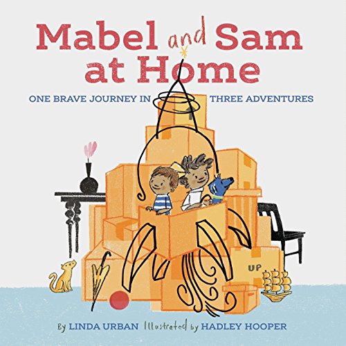 cover image Mabel and Sam at Home: One Brave Journey in Three Adventures