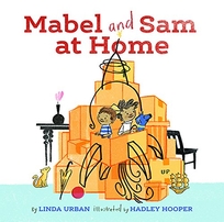 Mabel and Sam at Home: One Brave Journey in Three Adventures