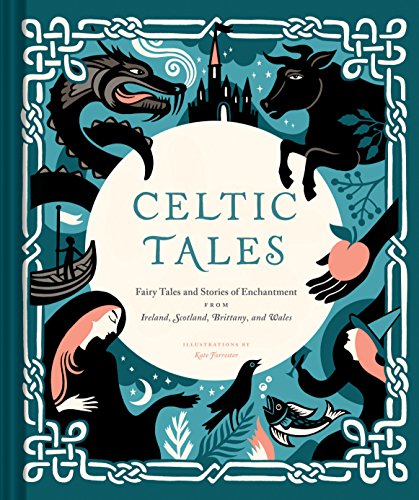 cover image Celtic Tales: Fairy Tales and Stories of Enchantment from Ireland, Scotland, Brittany, and Wales