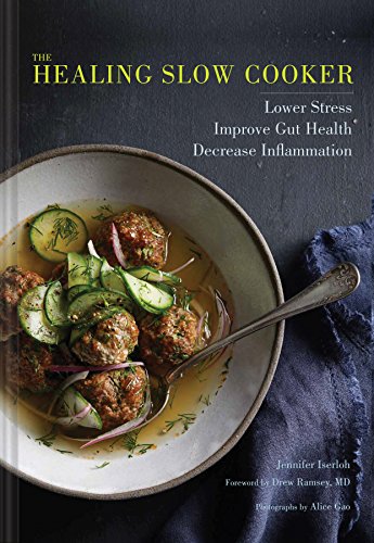 cover image The Healing Slow Cooker: Lower Stress, Improve Gut Health, Decrease Inflammation