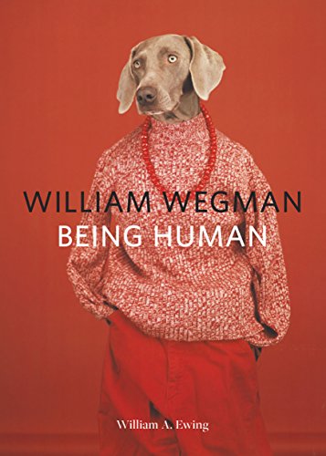 cover image William Wegman: Being Human