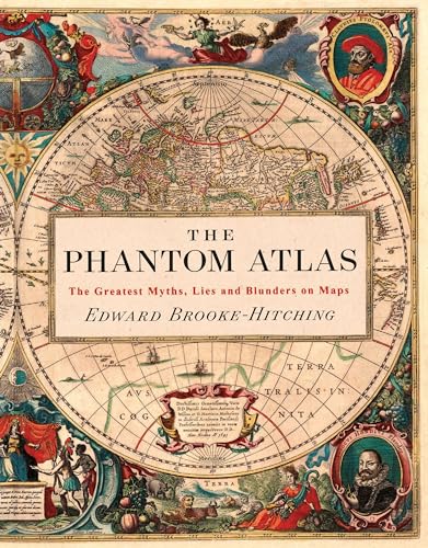 cover image The Phantom Atlas: The Greatest Myths, Lies and Blunders on Maps