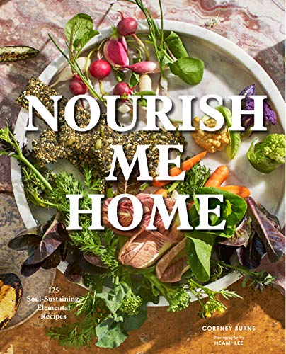 cover image Nourish Me Home: 125 Soul-Sustaining, Elemental Recipes