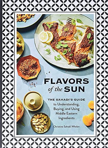 cover image Flavors of the Sun: The Sahadi’s Guide to Understanding, Buying, and Using Middle Eastern Ingredients