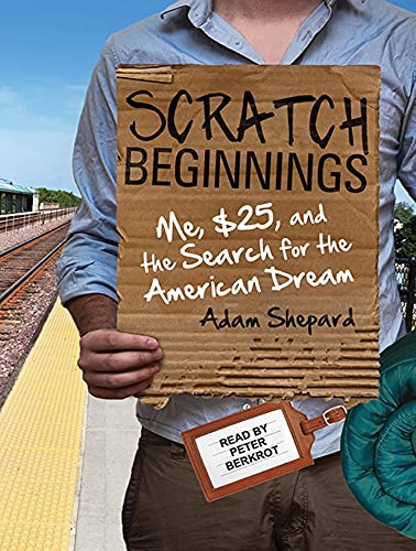 cover image Scratch Beginnings: 
Me, $25, and the Search 
for the American Dream
