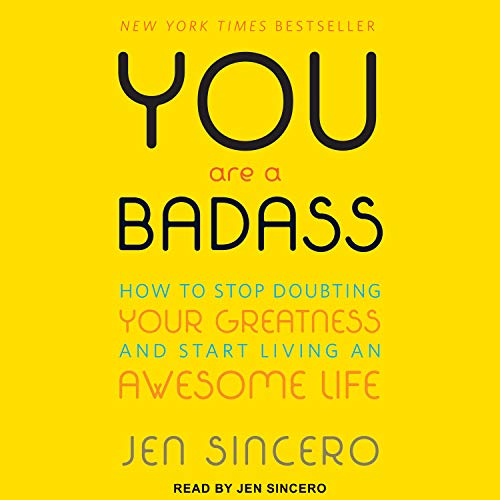 cover image You Are a Badass: How to Stop Doubting Your Greatness and Start Living an Awesome Life