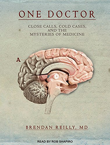 cover image One Doctor: Close Calls, Cold Cases, and the Mysteries of Medicine