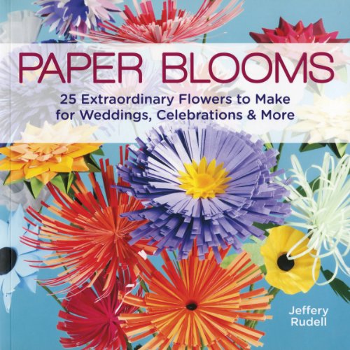 cover image Paper Blooms: 25 Extraordinary Flowers to Make for Weddings, Celebrations & More