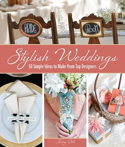 cover image Stylish Weddings: 50 Simple Ideas to Make from Top Designers